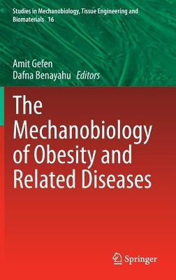 The Mechanobiology of Obesity and Related Diseases by Gefen, Amit