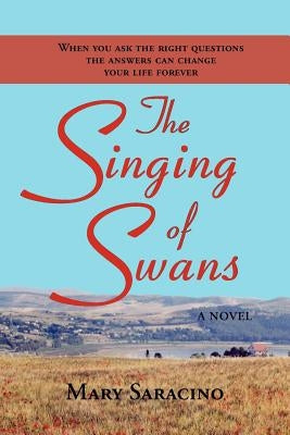 The Singing of Swans by Saracino, Mary