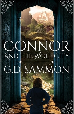 Connor and the Wolf City by Sammon, G. D.