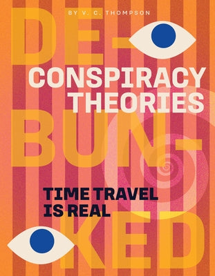 Time Travel Is Real by Thompson, V. C.