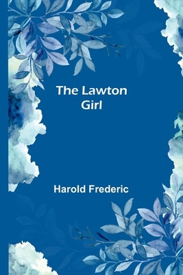 The Lawton Girl by Frederic, Harold