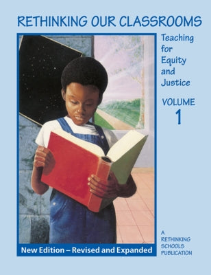 Rethinking Our Classrooms: Teaching for Equity and Justice Volume 1 by Au, Wayne