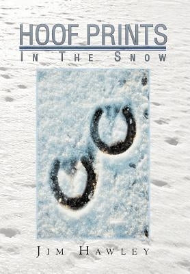 Hoof Prints in the Snow by Hawley, Jim