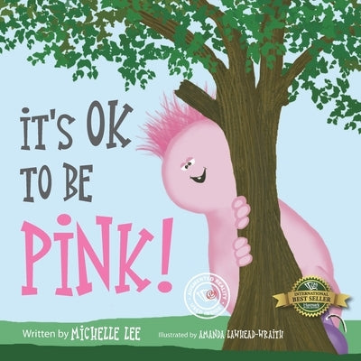 It's Ok to Be Pink! by Lee, Michelle