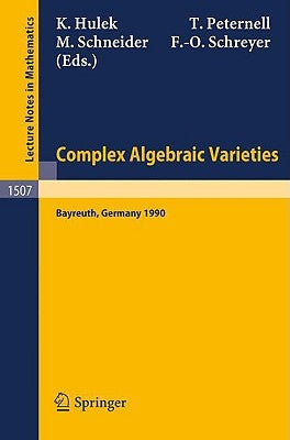 Complex Algebraic Varieties: Proceedings of a Conference Held in Bayreuth, Germany, April 2-6, 1990 by Hulek, Klaus