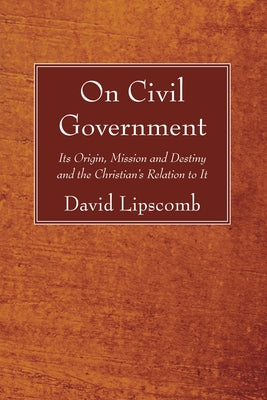 On Civil Government by Lipscomb, David