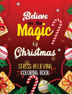 Believe in the Magic of Christmas - Stress-Relieving Coloring Book: Beautiful Winter Christmas Coloring Book, Christmas Fun Grayscale Coloring Pages, by Studio, Voloxx