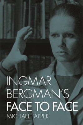 Ingmar Bergman's Face to Face by Tapper, Michael