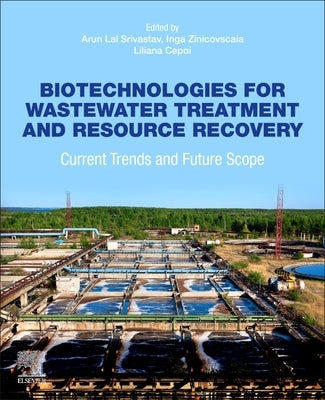 Biotechnologies for Wastewater Treatment and Resource Recovery: Current Trends and Future Scope by Srivastav, Arun Lal