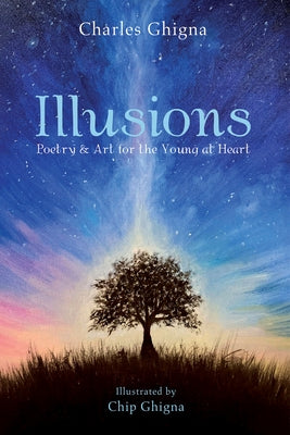 Illusions: Poetry & Art for the Young at Heart by Ghigna, Charles