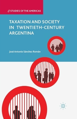 Taxation and Society in Twentieth-Century Argentina by Loparo, Kenneth A.