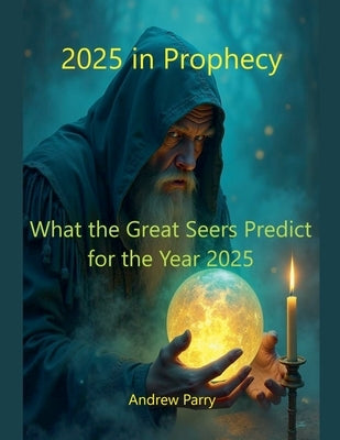 2025 in Prophecy by Parry, Andrew