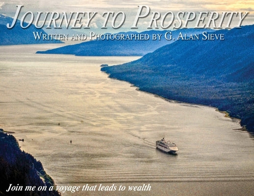 Journey to Prosperity by Sieve, G. Alan