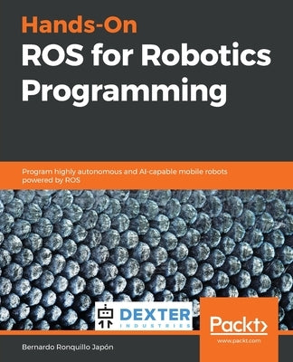 Hands-On ROS for Robotics Programming by Ronquillo Japón, Bernardo