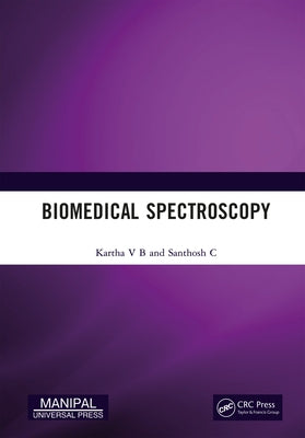 Biomedical Spectroscopy by V. B., Kartha