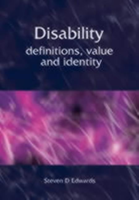 Disability: Definitions, Value and Identity by Bonner, M.