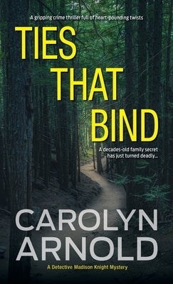 Ties That Bind: A gripping crime thriller full of heart-pounding twists by Arnold, Carolyn