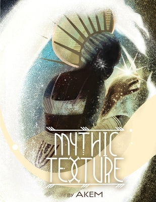 Mythic Texture: Black Fantasy Art Book by Akem