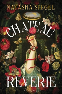Chateau Reverie by Siegel, Natasha