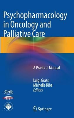 Psychopharmacology in Oncology and Palliative Care: A Practical Manual by Grassi, Luigi