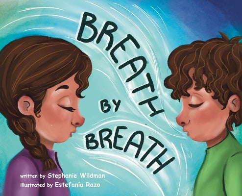 Breath by Breath by Wildman, Stephanie