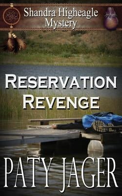 Reservation Revenge: Shandra Higheagle Mystery by Jager, Paty
