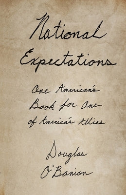 National Expectations: One American's Book for One of America's Allies by O'Banion, Douglas