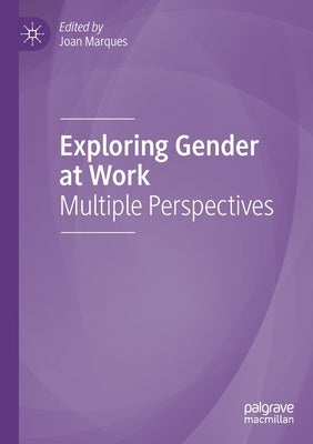 Exploring Gender at Work: Multiple Perspectives by Marques, Joan