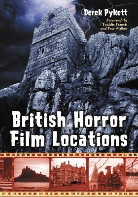 British Horror Film Locations by Pykett, Derek