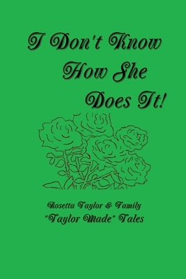 I Don't Know How She Does It! by Taylor, Rosetta
