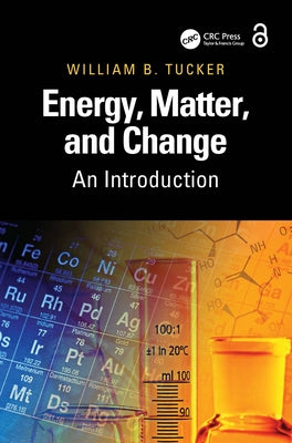 Energy, Matter, and Change: An Introduction by Tucker, William B.