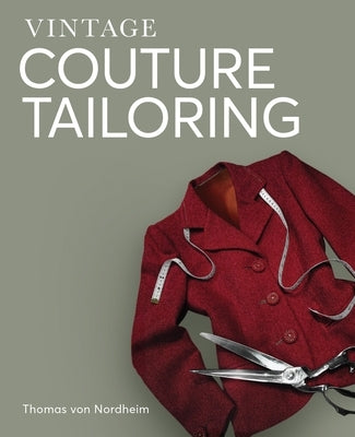 Vintage Couture Tailoring by Nordheim, Thomas Von