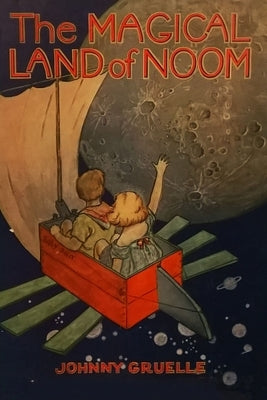 The Magical Land of Noom by Gruelle, Johnny