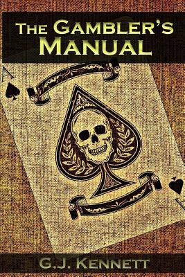 The Gambler's Manual by Kennett, G. J.