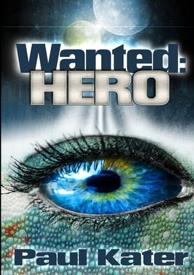 Wanted: hero by Kater, Paul