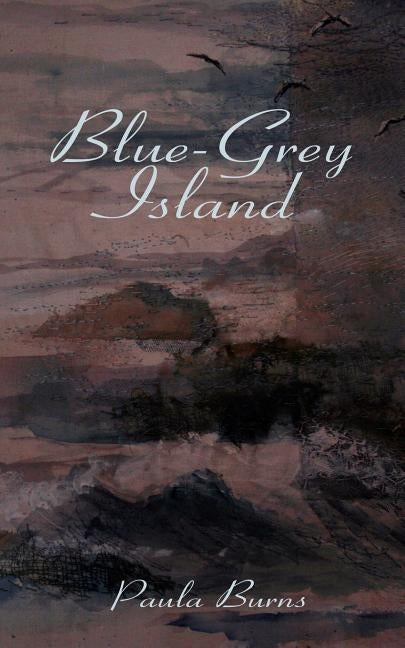 Blue-Grey Island by Burns, Paula