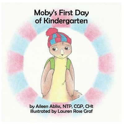 Moby's First Day of Kindergarten by Graf, Lauren Rose
