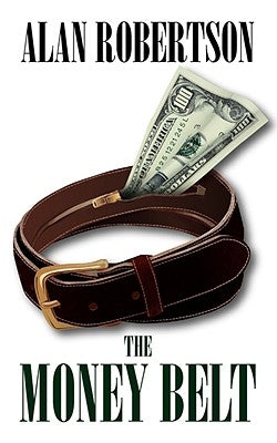 The Money Belt by Robertson, Alan