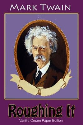 Roughing It by Twain, Mark