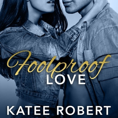 Foolproof Love by Robert, Katee