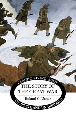 The Story of the Great War by Usher, Roland G.