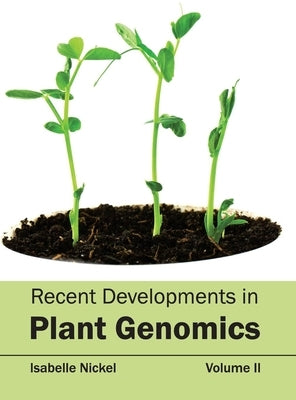 Recent Developments in Plant Genomics: Volume II by Nickel, Isabelle
