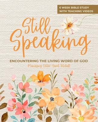 Still Speaking: Encountering the Living Word of God by Tetzlaff, Carol