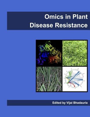 Omics in Plant Disease Resistance by Bhadauria, Vijai