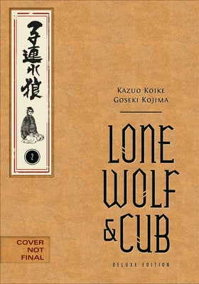 Lone Wolf and Cub Deluxe Edition Volume 2 by Koike, Kazuo