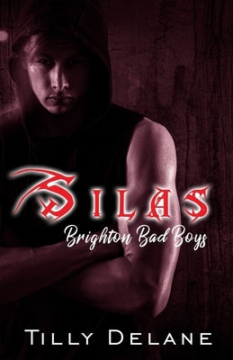 Silas: (Brighton Bad Boys 1) by Delane, Tilly