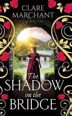 The Shadow on the Bridge by Marchant, Clare