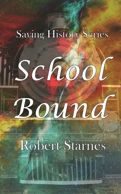 School Bound by Starnes, Robert