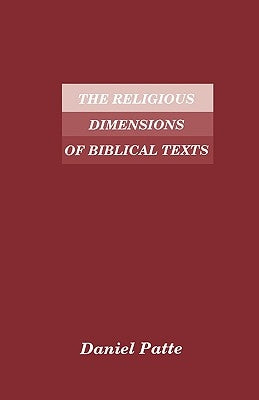 The Religious Dimensions of Biblical Texts by Patte, Daniel