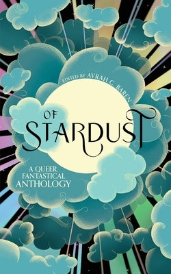 Of Stardust by Baren, Avrah C.